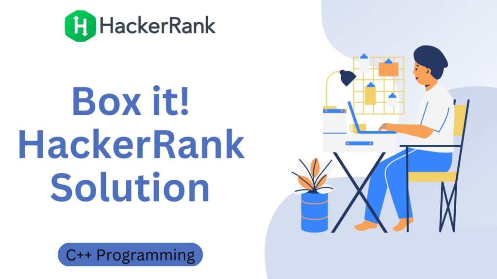 Box it! HackerRank Solution
