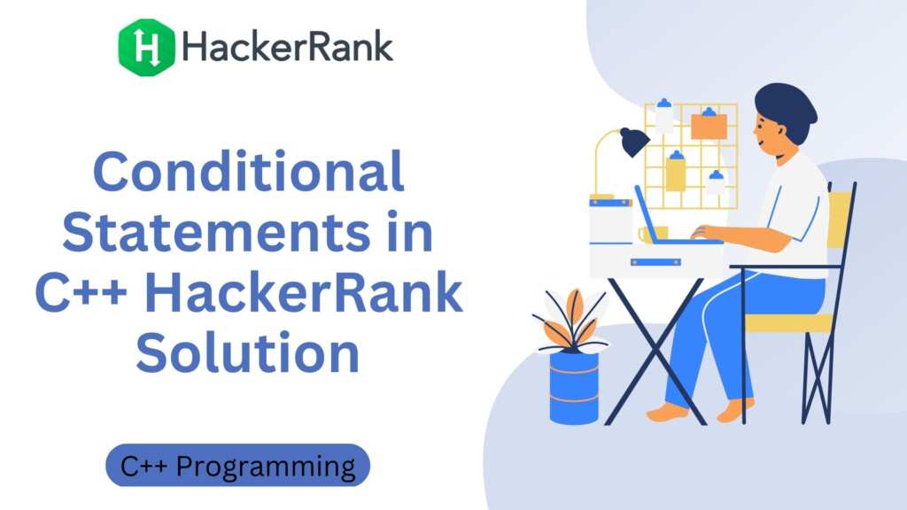 Conditional Statements in C++ HackerRank Solution