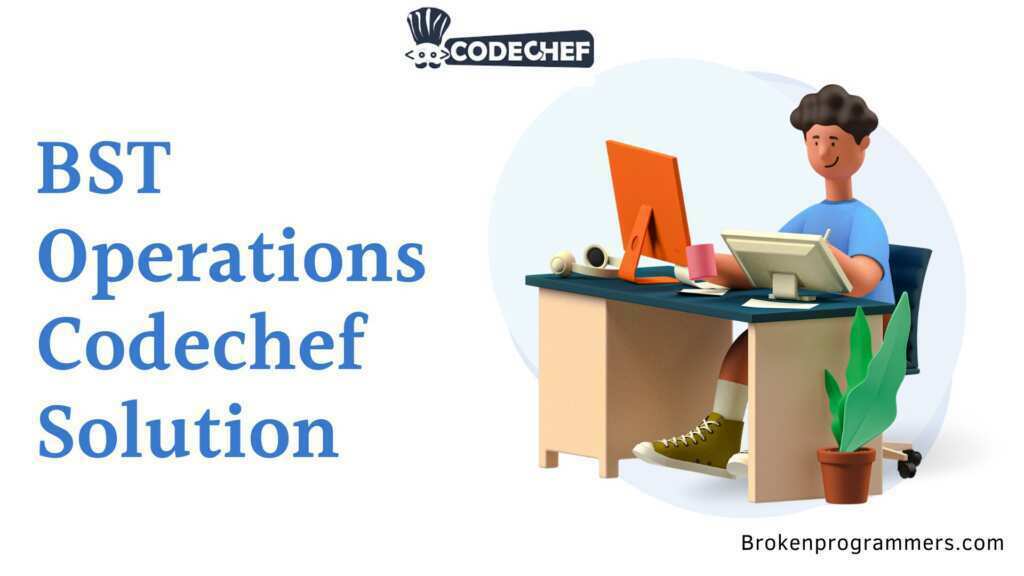 BST Operations Codechef Solution