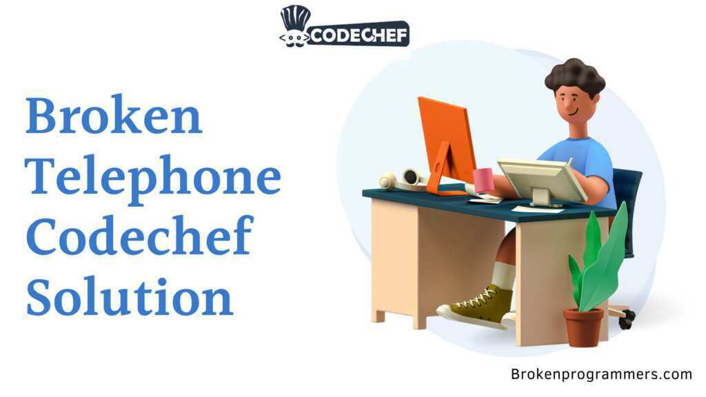 Broken Telephone Codechef Solution