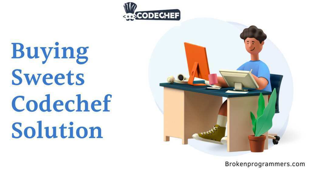 Buying Sweets Codechef Solution