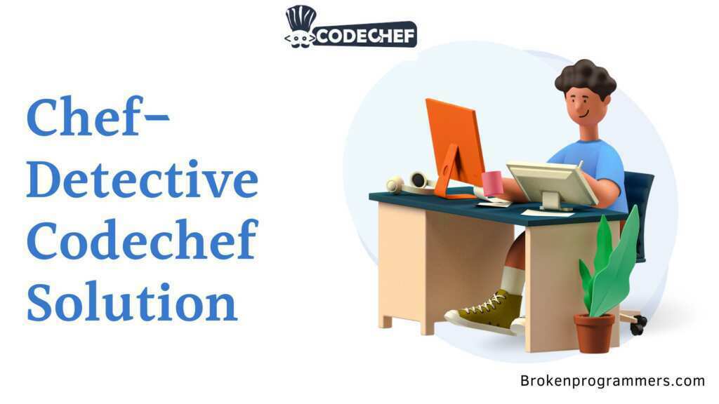 Chef-Detective Codechef Solution