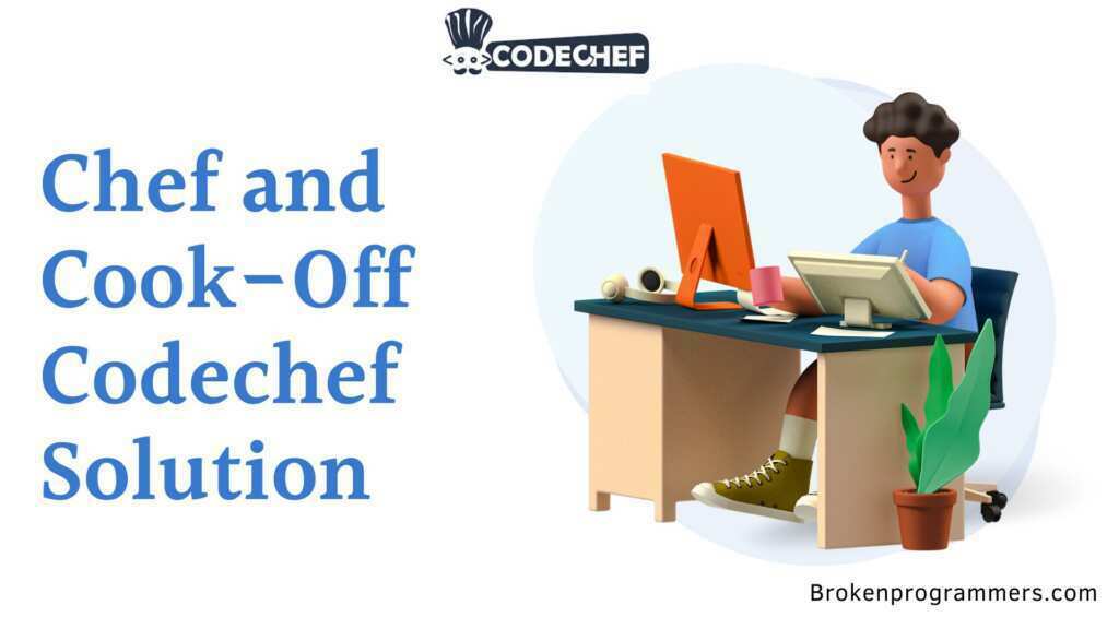 Chef and Cook-Off Codechef Solution