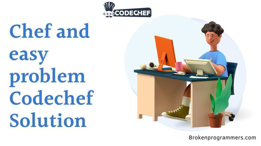 Chef and easy problem Codechef Solution