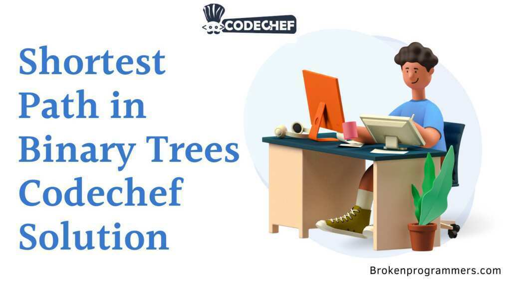 Shortest Path in Binary Trees Codechef Solution