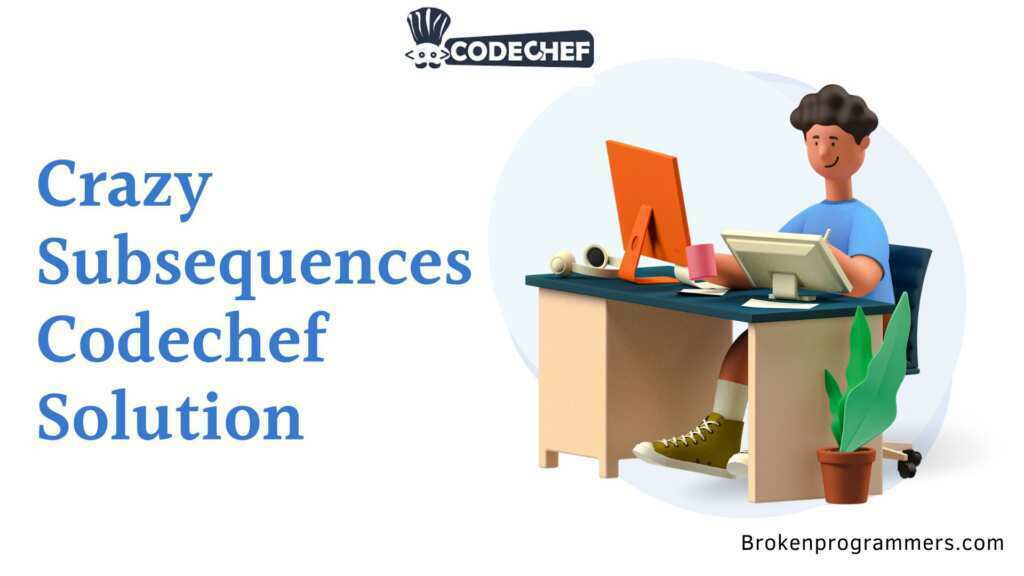 Crazy Subsequences Codechef Solution