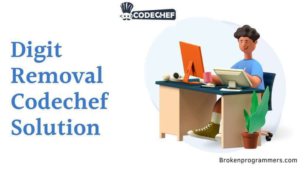 Digit Removal CodeChef Solution