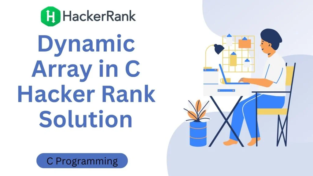 Dynamic Array in C Hacker Rank Solution