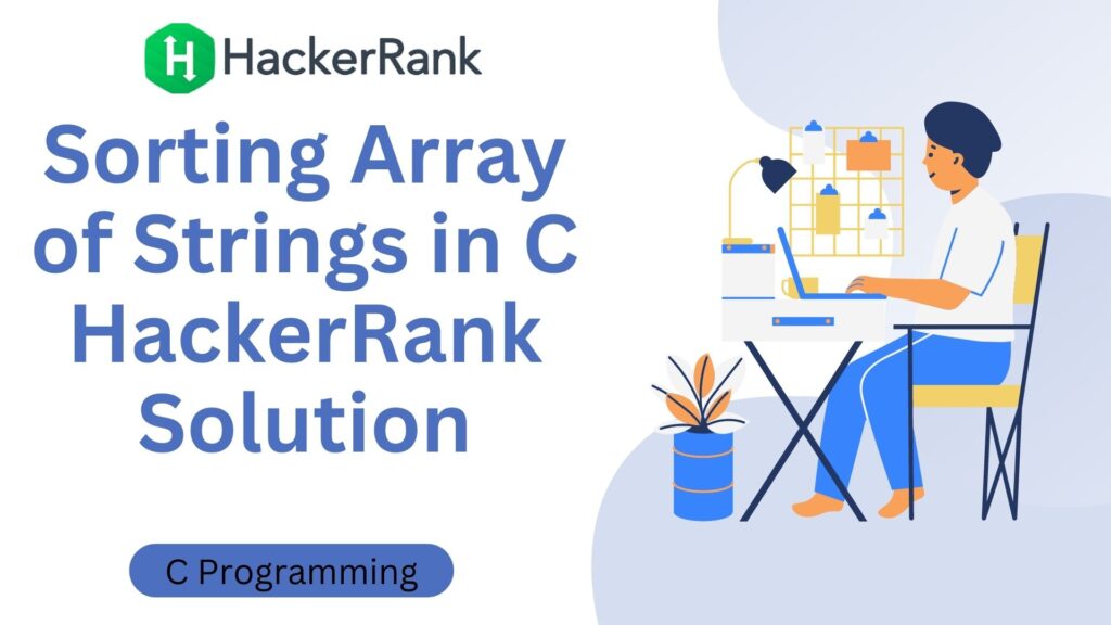 Sorting Array of Strings in C HackerRank Solution